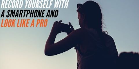5 Crucial (BEST) Tips to Record Yourself with a Smartphone and Look Like a Pro! iPhone or Android!
